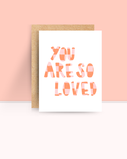 You Are So Loved Card