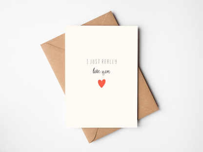 I Just Really Love You Card