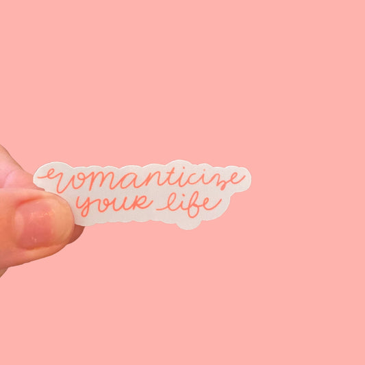 Romanticize Your Life Sticker