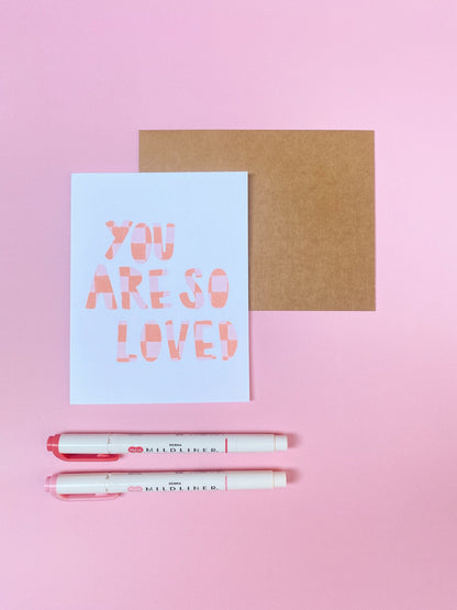 You Are So Loved Card